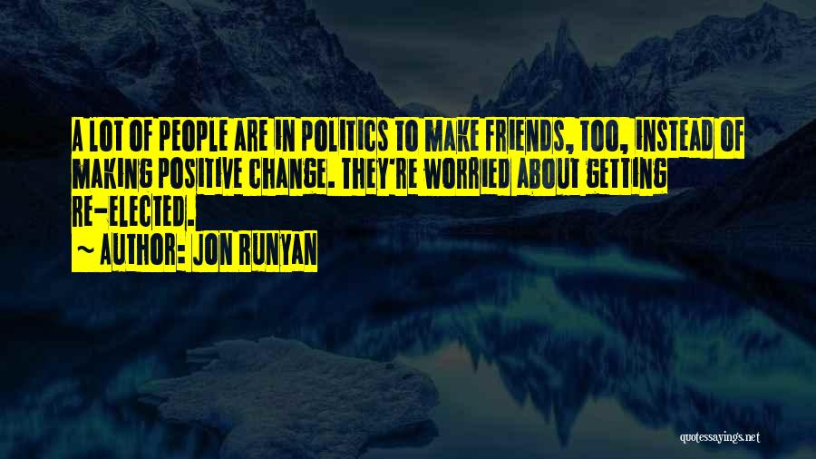 Making A Positive Change Quotes By Jon Runyan