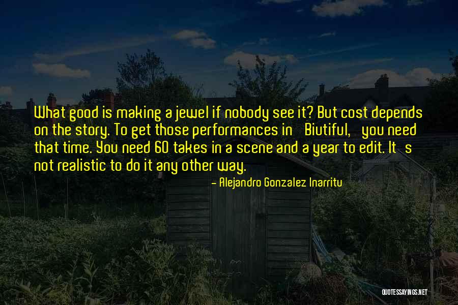 Making A Scene Quotes By Alejandro Gonzalez Inarritu Making A Scene Quotes By Alejandro Gonzalez Inarritu