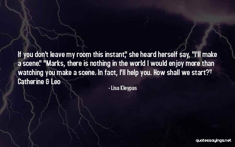 Making A Scene Quotes By Lisa Kleypas Making A Scene Quotes By Lisa Kleypas