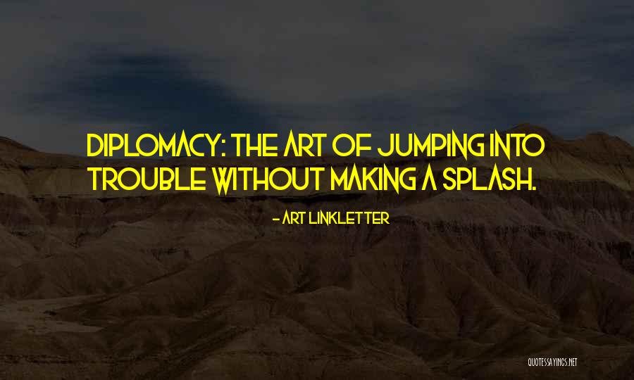 Making A Splash Quotes By Art Linkletter Making A Splash Quotes By Art Linkletter