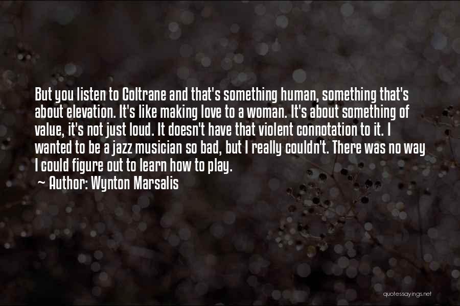 Making A Way Out Of No Way Quotes By Wynton Marsalis