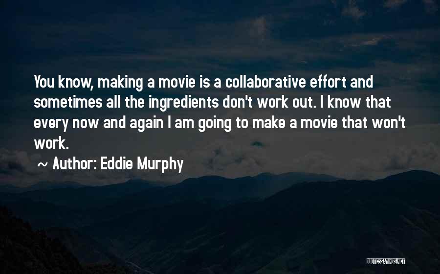 Making All The Effort Quotes By Eddie Murphy