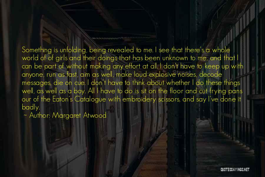 Making All The Effort Quotes By Margaret Atwood