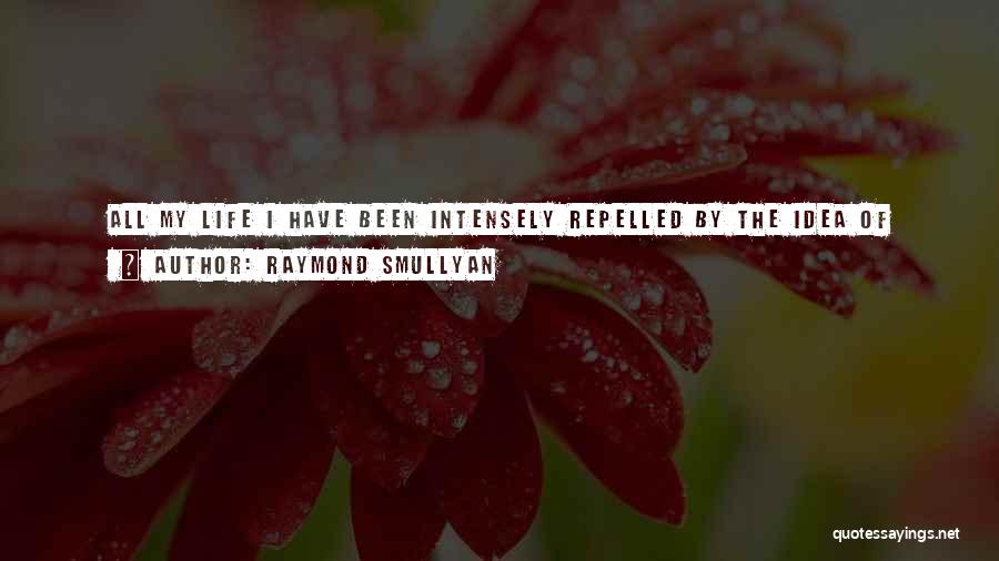 Making An Effort To Be In Someone's Life Quotes By Raymond Smullyan