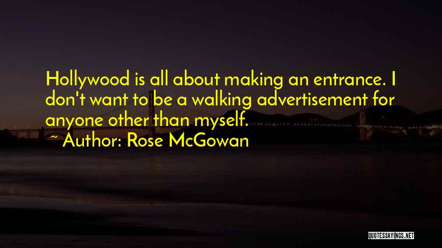 Making An Entrance Quotes By Rose McGowan