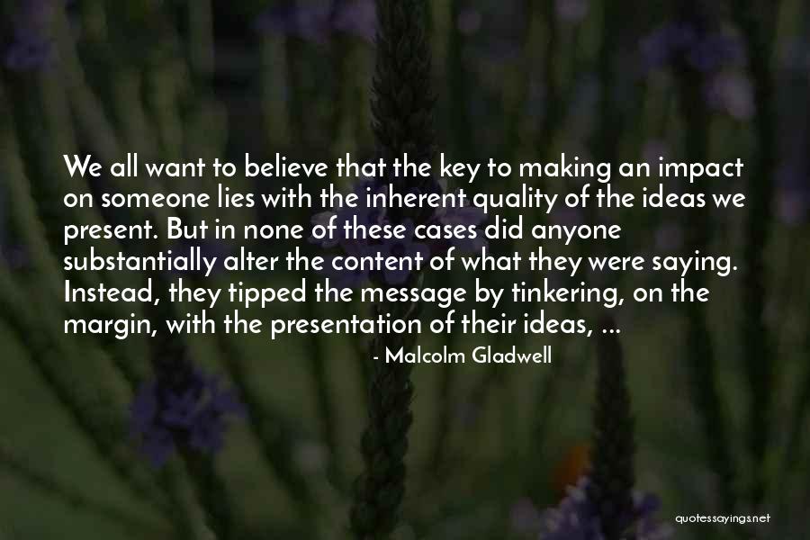 Making An Impact On Someone Quotes By Malcolm Gladwell Making An Impact On Someone Quotes By Malcolm Gladwell