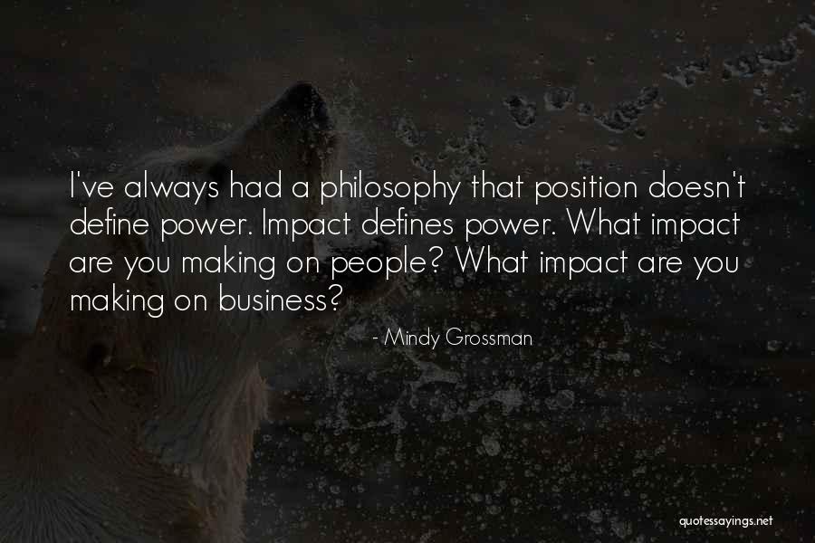 Making An Impact On Someone Quotes By Mindy Grossman Making An Impact On Someone Quotes By Mindy Grossman