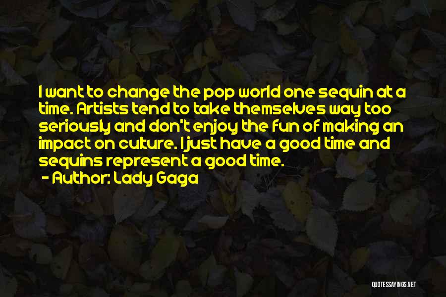 Making An Impact On The World Quotes By Lady Gaga