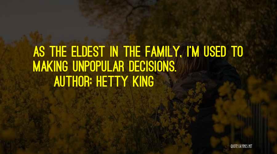 Making An Unpopular Decision Quotes By Hetty King