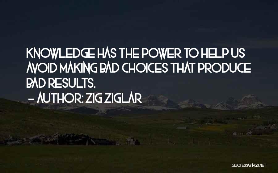 Making Bad Choices Quotes By Zig Ziglar