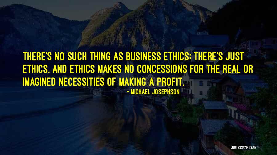 Making Business Quotes By Michael Josephson Making Business Quotes By Michael Josephson