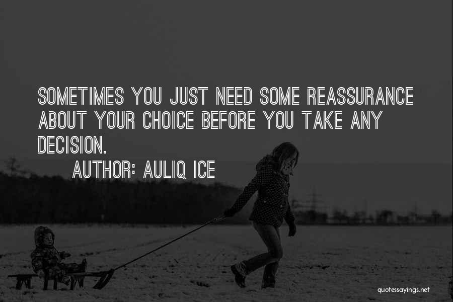 Making Career Decisions Quotes By Auliq Ice