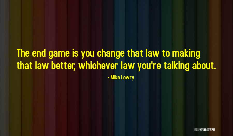 Making Change For The Better Quotes By Mike Lowry