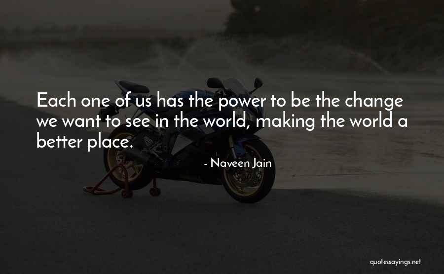 Making Change For The Better Quotes By Naveen Jain