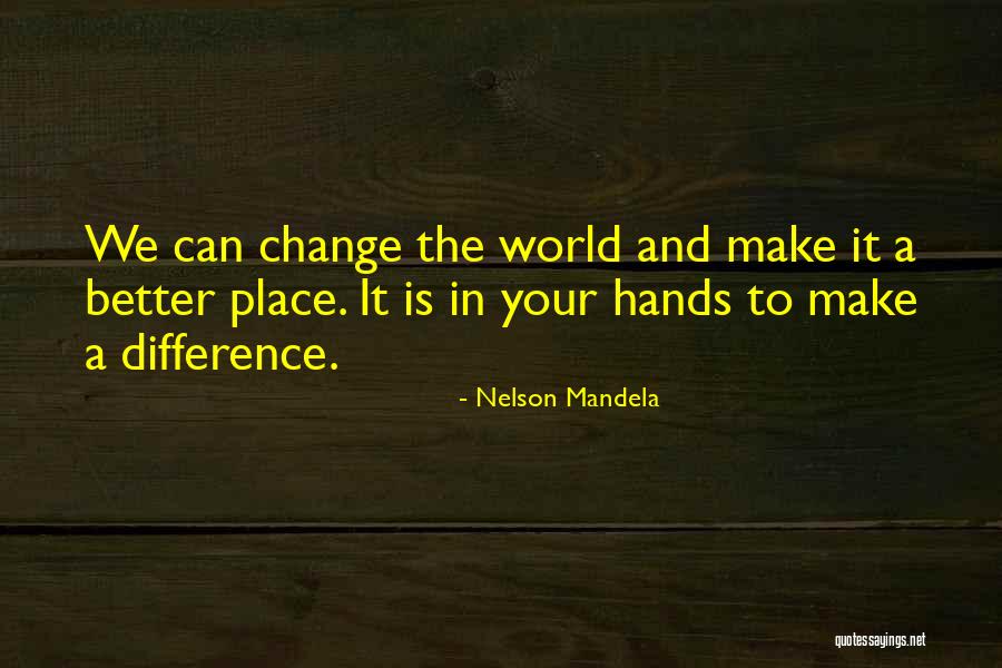 Making Change For The Better Quotes By Nelson Mandela