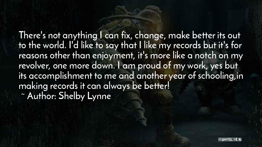 Making Change For The Better Quotes By Shelby Lynne