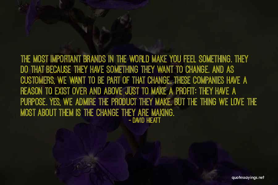Making Change In The World Quotes By David Hieatt Making Change In The World Quotes By David Hieatt