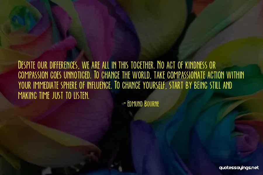 Making Change In The World Quotes By Edmund Bourne Making Change In The World Quotes By Edmund Bourne