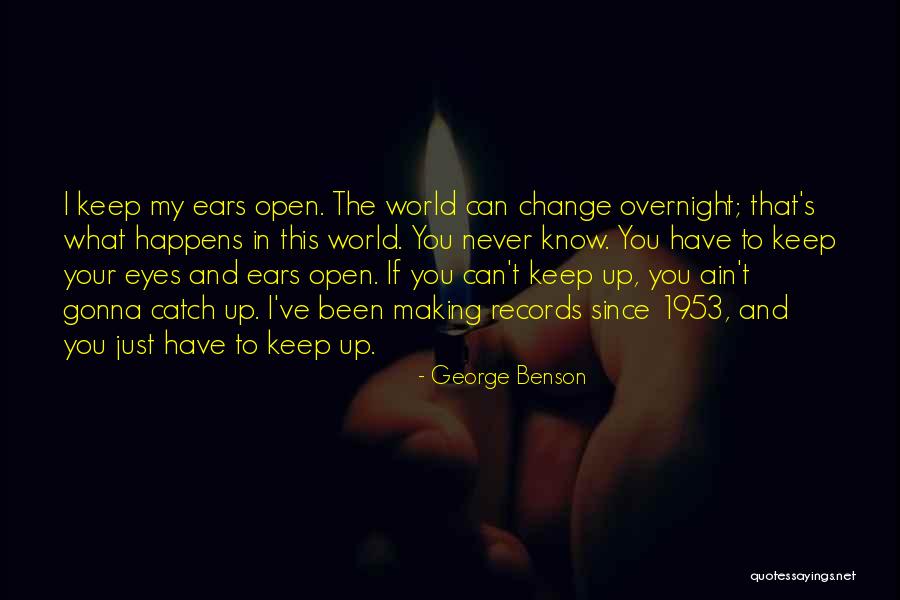Making Change In The World Quotes By George Benson Making Change In The World Quotes By George Benson