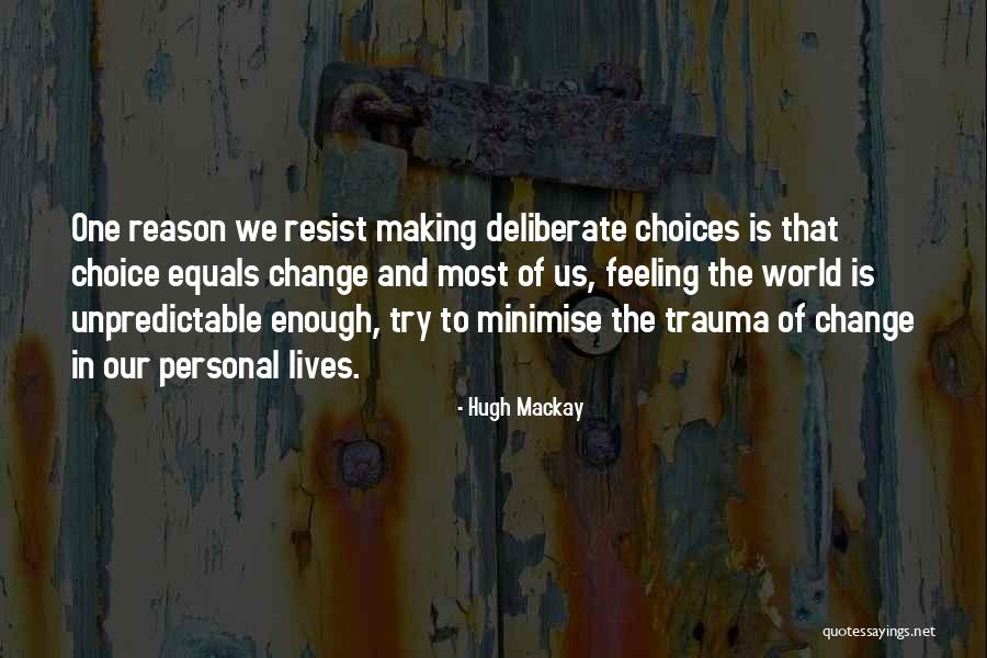 Making Change In The World Quotes By Hugh Mackay Making Change In The World Quotes By Hugh Mackay