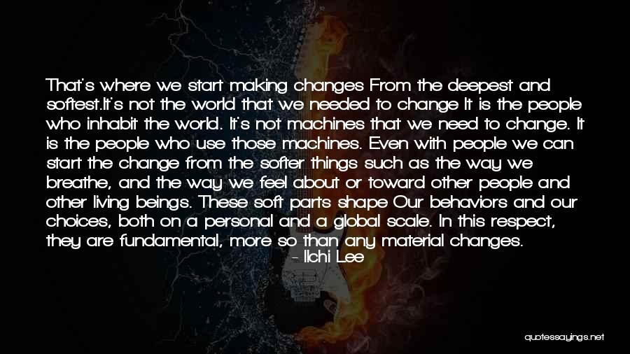 Making Change In The World Quotes By Ilchi Lee Making Change In The World Quotes By Ilchi Lee