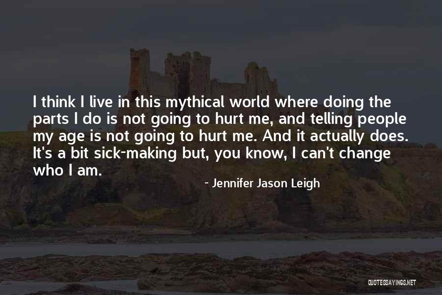 Making Change In The World Quotes By Jennifer Jason Leigh Making Change In The World Quotes By Jennifer Jason Leigh