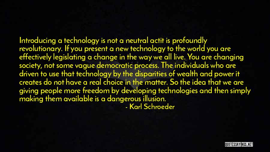 Making Change In The World Quotes By Karl Schroeder Making Change In The World Quotes By Karl Schroeder