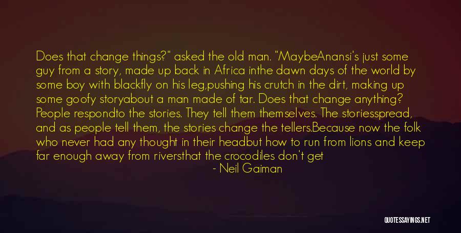 Making Change In The World Quotes By Neil Gaiman Making Change In The World Quotes By Neil Gaiman