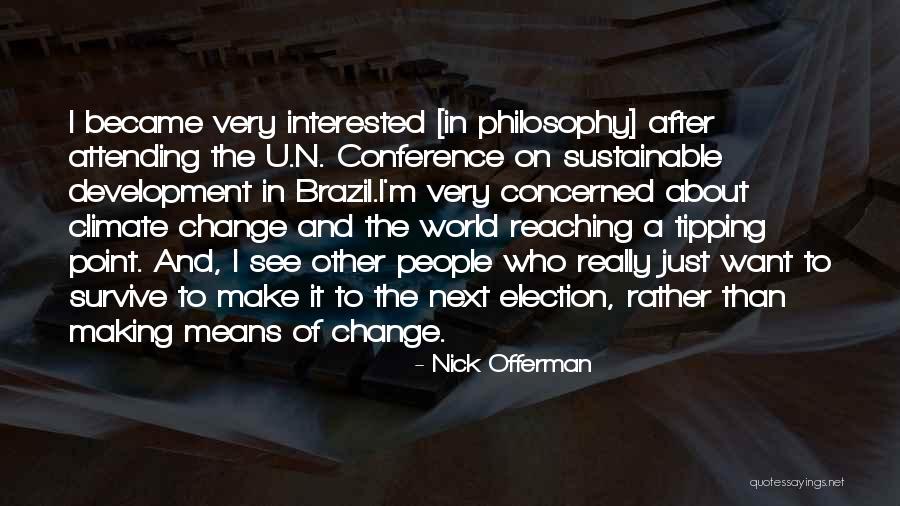 Making Change In The World Quotes By Nick Offerman Making Change In The World Quotes By Nick Offerman