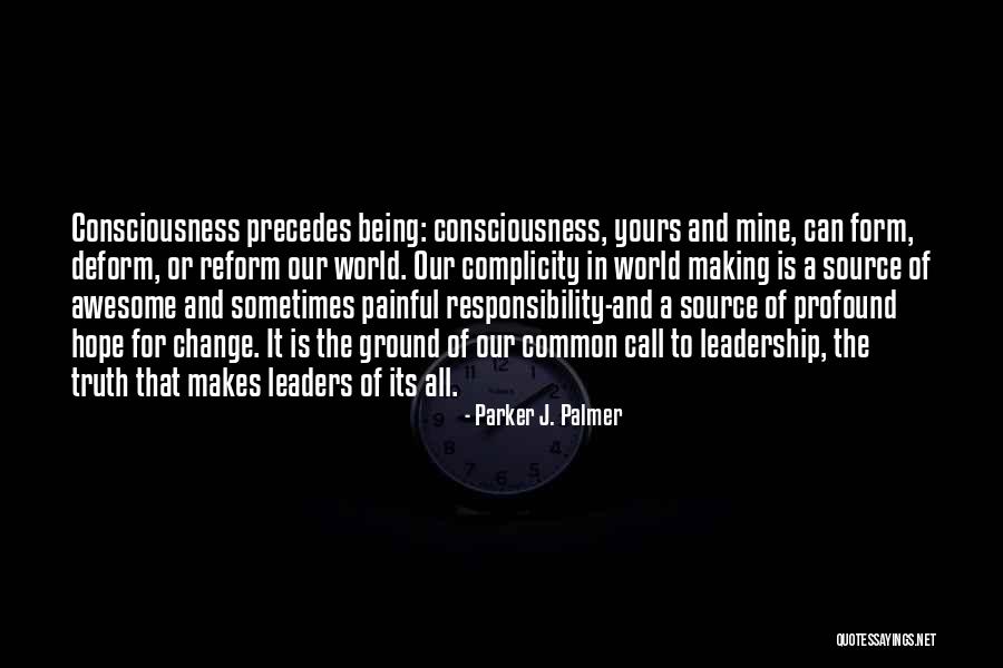 Making Change In The World Quotes By Parker J. Palmer Making Change In The World Quotes By Parker J. Palmer