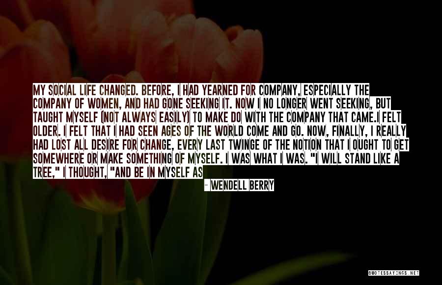 Making Change In The World Quotes By Wendell Berry Making Change In The World Quotes By Wendell Berry