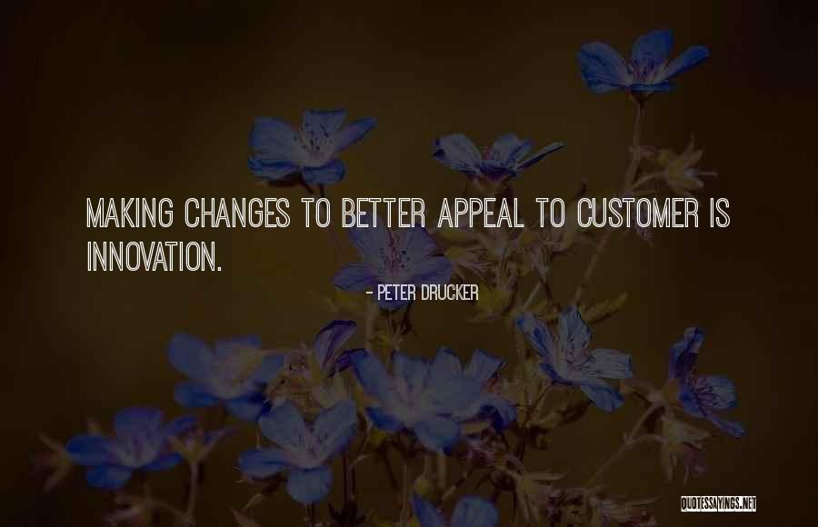 Making Changes For The Better Quotes By Peter Drucker Making Changes For The Better Quotes By Peter Drucker