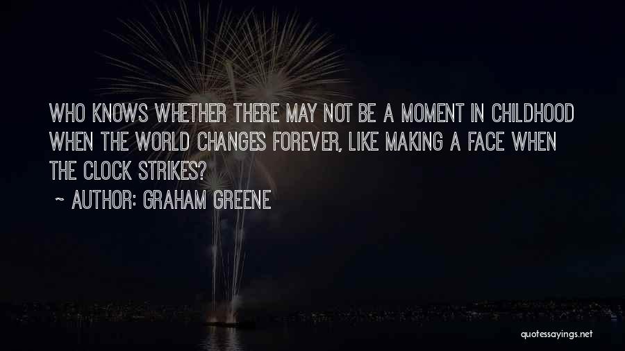 Making Changes In The World Quotes By Graham Greene