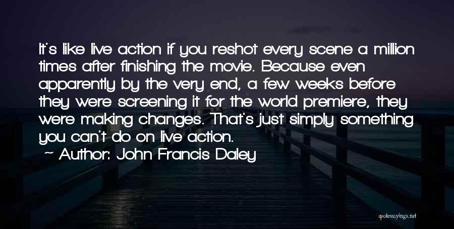 Making Changes In The World Quotes By John Francis Daley