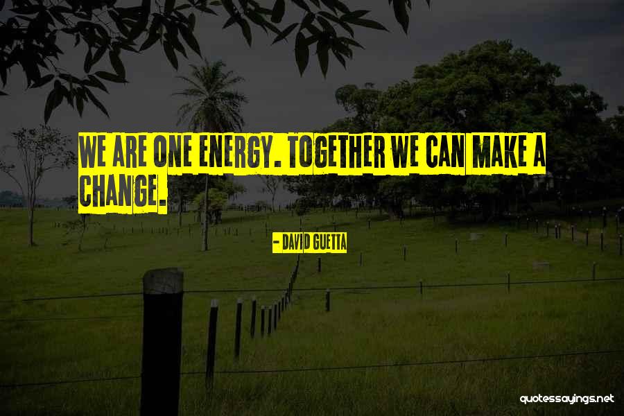 Making Changes Quotes By David Guetta Making Changes Quotes By David Guetta