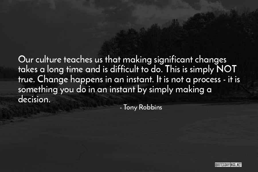 Making Changes Quotes By Tony Robbins Making Changes Quotes By Tony Robbins