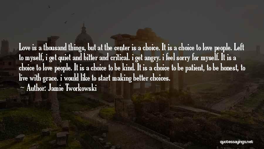 Making Choices For The Better Quotes By Jamie Tworkowski