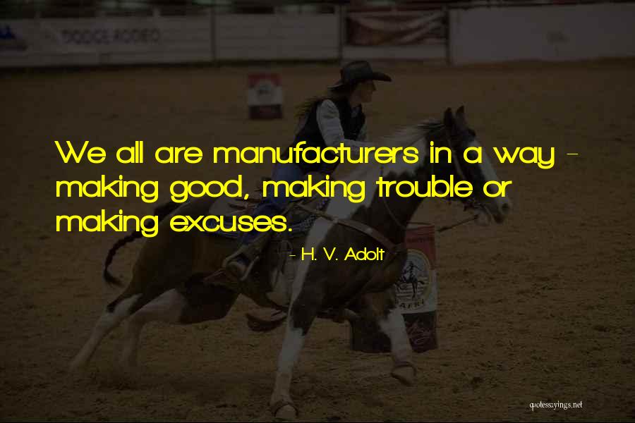 Making Choices For Yourself Quotes By H. V. Adolt Making Choices For Yourself Quotes By H. V. Adolt