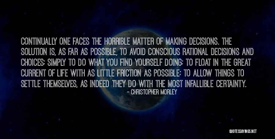 Making Choices In Life Quotes By Christopher Morley Making Choices In Life Quotes By Christopher Morley