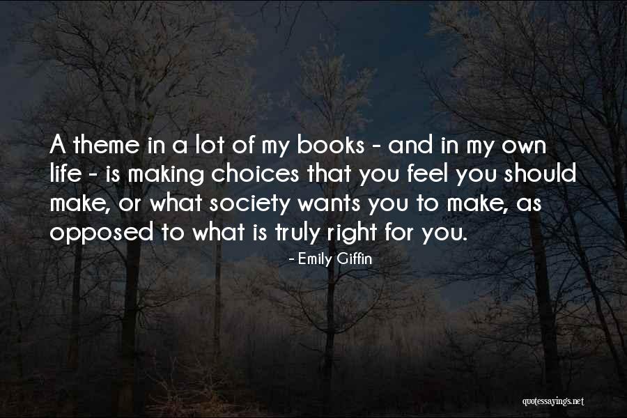 Making Choices In Life Quotes By Emily Giffin Making Choices In Life Quotes By Emily Giffin