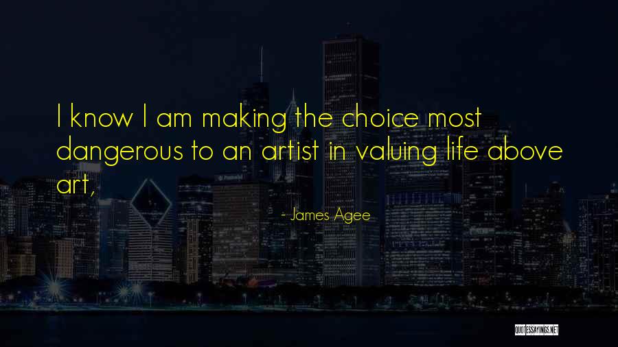 Making Choices In Life Quotes By James Agee Making Choices In Life Quotes By James Agee