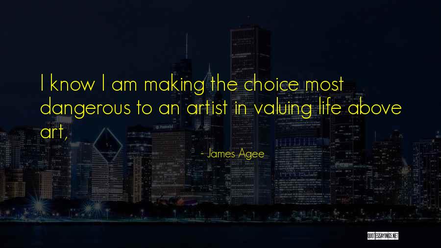 Making Choices In Life Quotes By James Agee