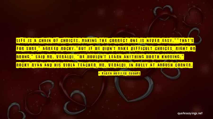 Making Choices In Life Quotes By Karen Mueller Coombs Making Choices In Life Quotes By Karen Mueller Coombs