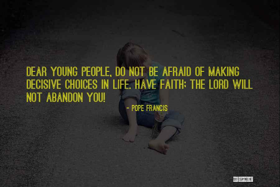 Making Choices In Life Quotes By Pope Francis Making Choices In Life Quotes By Pope Francis