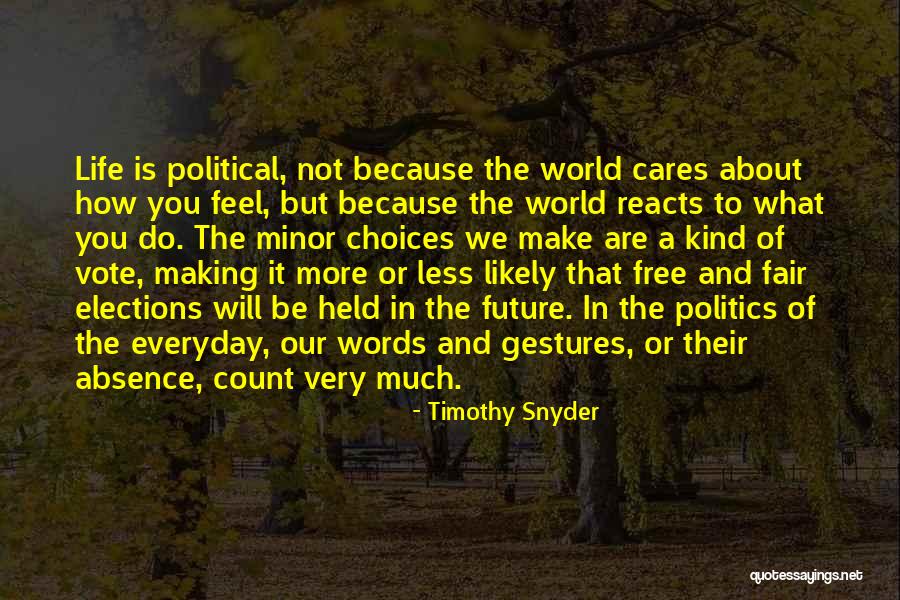 Making Choices In Life Quotes By Timothy Snyder Making Choices In Life Quotes By Timothy Snyder