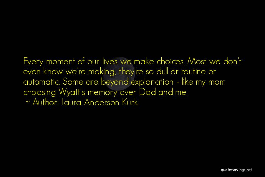 Making Choices In Relationships Quotes By Laura Anderson Kurk