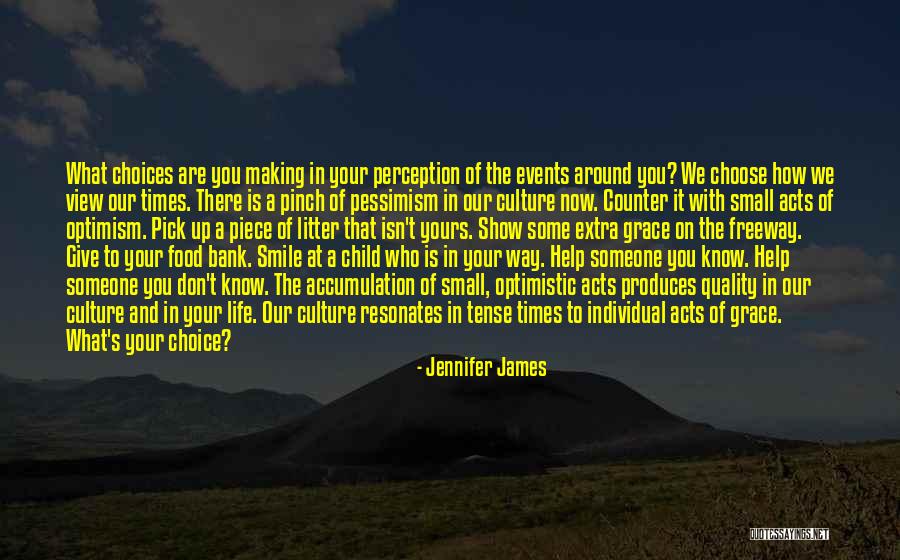 Making Choices In Your Life Quotes By Jennifer James Making Choices In Your Life Quotes By Jennifer James