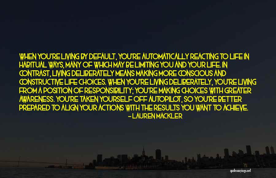Making Choices In Your Life Quotes By Lauren Mackler Making Choices In Your Life Quotes By Lauren Mackler