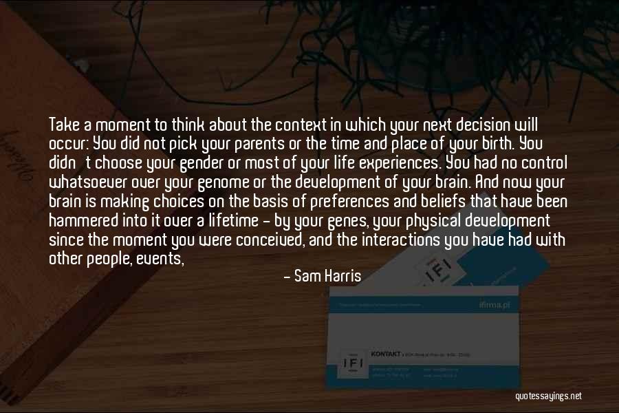 Making Choices In Your Life Quotes By Sam Harris Making Choices In Your Life Quotes By Sam Harris