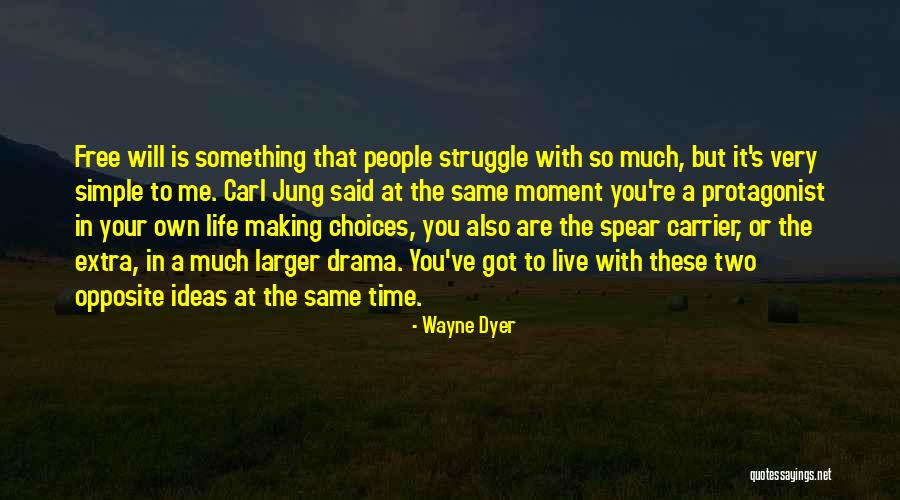 Making Choices In Your Life Quotes By Wayne Dyer Making Choices In Your Life Quotes By Wayne Dyer